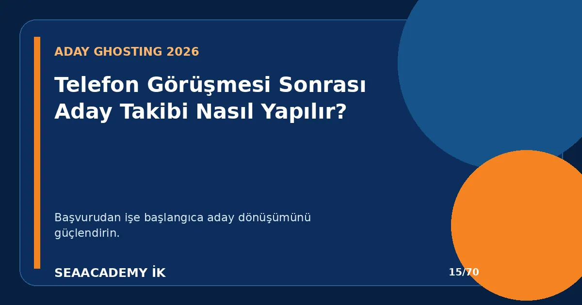 Telefon Görüşmesi Sonrası Aday Takibi Nasıl Yapılır?