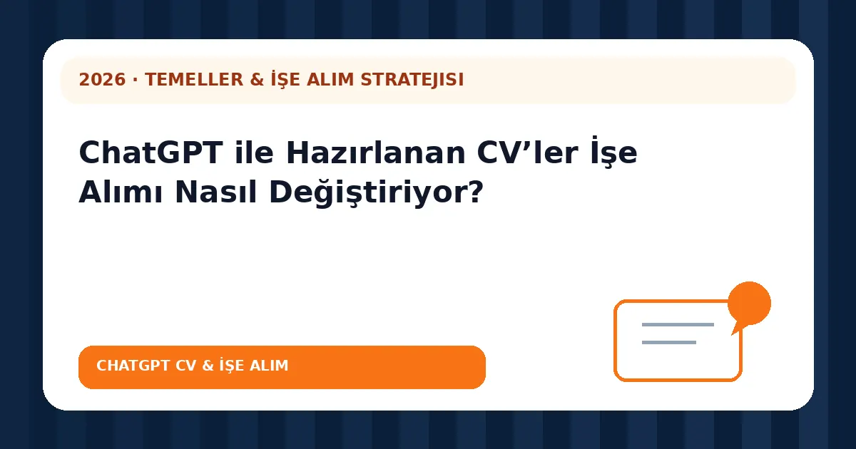 ChatGPT ile Hazırlanan CV’ler İşe Alımı Nasıl Değiştiriyor?