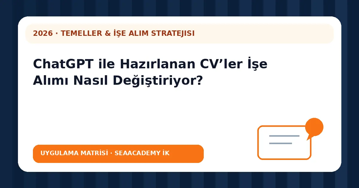 ChatGPT ile Hazırlanan CV’ler İşe Alımı Nasıl Değiştiriyor? değerlendirme matrisi