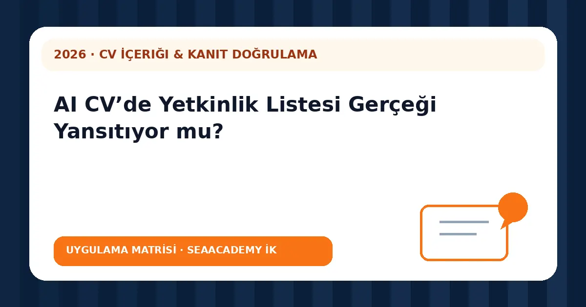 AI CV’de Yetkinlik Listesi Gerçeği Yansıtıyor mu? değerlendirme matrisi