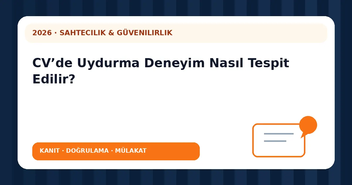 CV’de Uydurma Deneyim Nasıl Tespit Edilir? analiz görseli