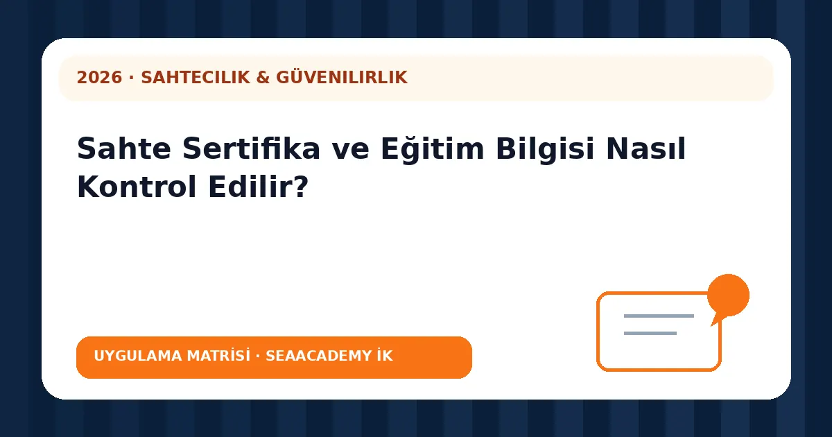 Sahte Sertifika ve Eğitim Bilgisi Nasıl Kontrol Edilir? değerlendirme matrisi