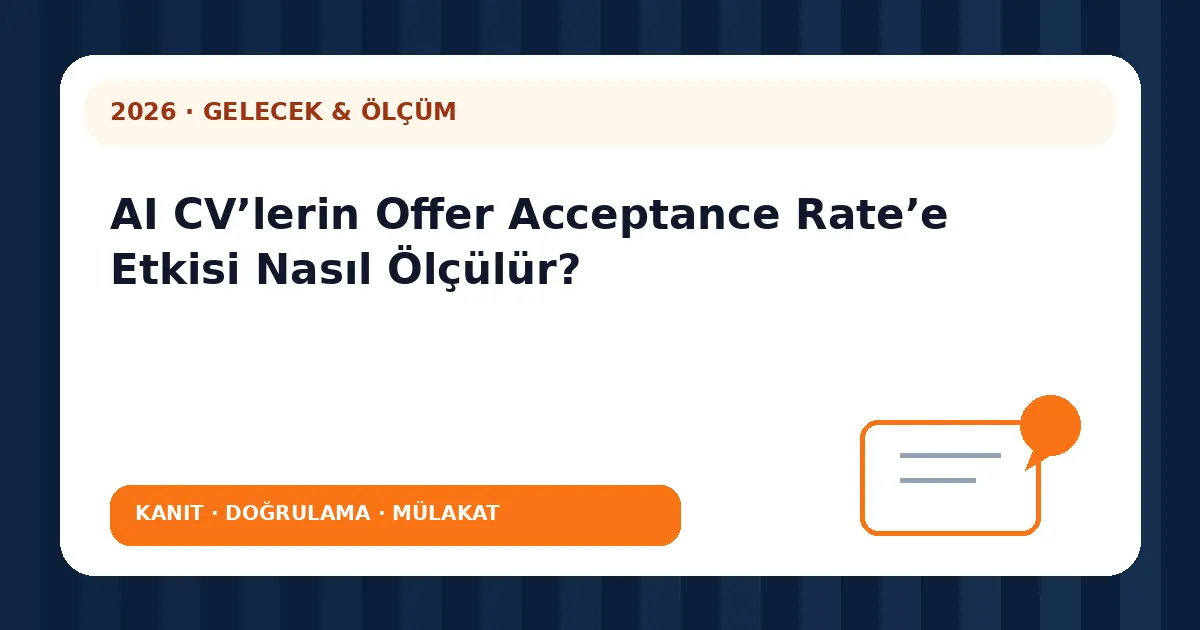 AI CV’lerin Offer Acceptance Rate’e Etkisi Nasıl Ölçülür? analiz görseli