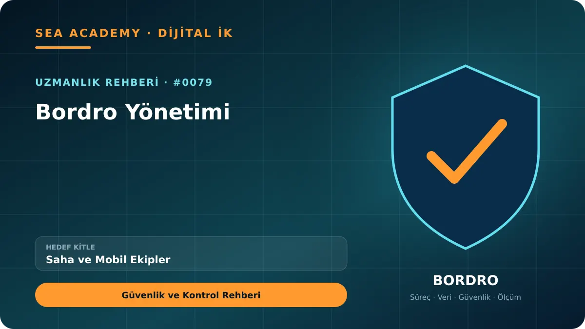 Saha ve Mobil Ekipler İçin Bordro Yönetimi: Güvenlik ve Kontrol Rehberi için özgün rehber kapağı