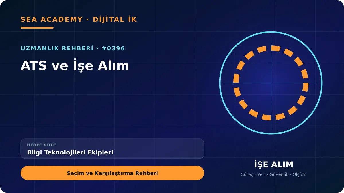 Bilgi Teknolojileri Ekipleri İçin ATS ve İşe Alım: Seçim ve Karşılaştırma Rehberi için özgün rehber kapağı