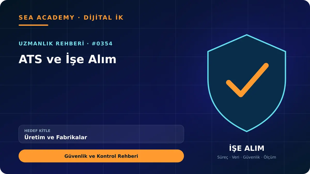 Üretim ve Fabrikalar İçin ATS ve İşe Alım: Güvenlik ve Kontrol Rehberi için özgün rehber kapağı