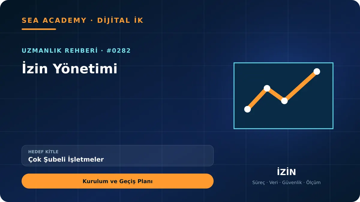 Çok Şubeli İşletmeler İçin İzin Yönetimi: Kurulum ve Geçiş Planı için özgün rehber kapağı