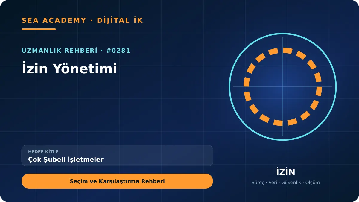 Çok Şubeli İşletmeler İçin İzin Yönetimi: Seçim ve Karşılaştırma Rehberi için özgün rehber kapağı
