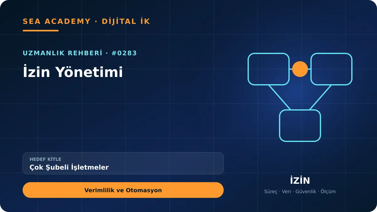 Çok Şubeli İşletmeler İçin İzin Yönetimi: Verimlilik ve Otomasyon için özgün rehber kapağı