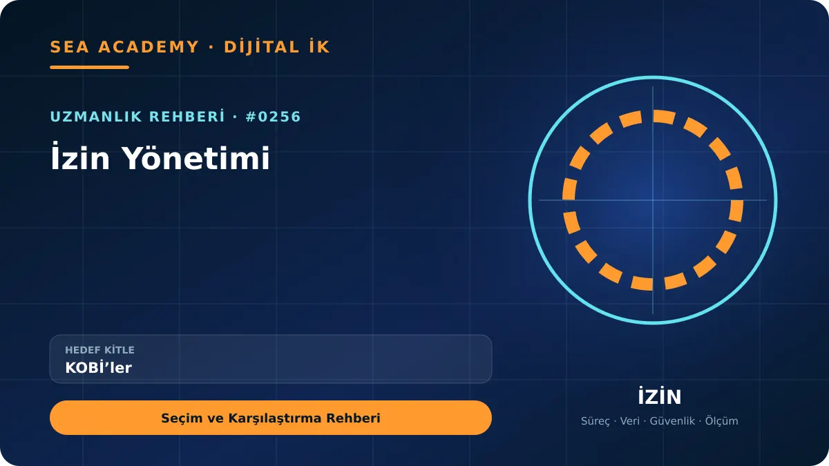KOBİ’ler İçin İzin Yönetimi: Seçim ve Karşılaştırma Rehberi için özgün rehber kapağı