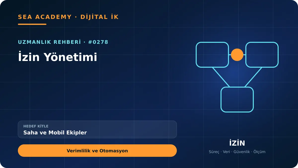 Saha ve Mobil Ekipler İçin İzin Yönetimi: Verimlilik ve Otomasyon için özgün rehber kapağı