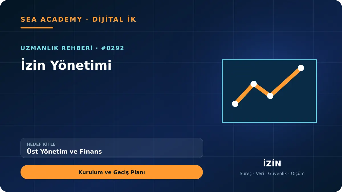Üst Yönetim ve Finans İçin İzin Yönetimi: Kurulum ve Geçiş Planı için özgün rehber kapağı
