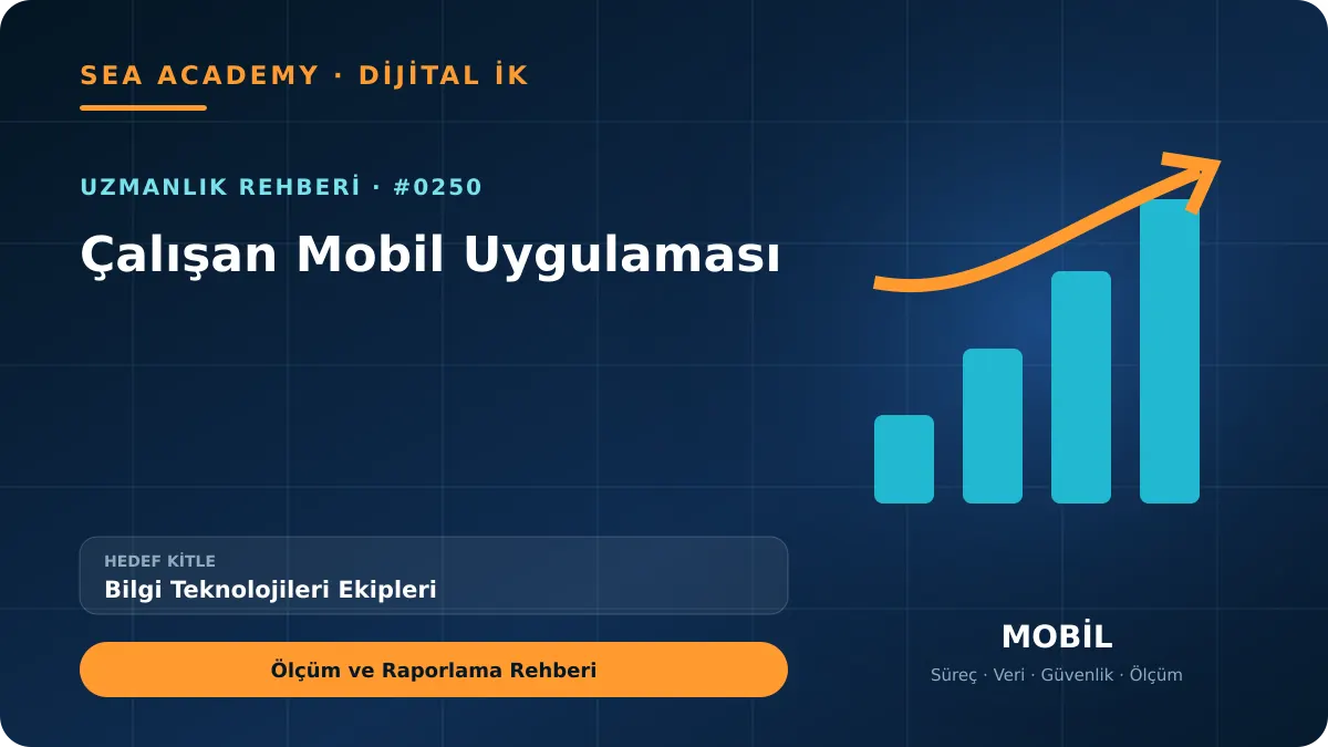 Bilgi Teknolojileri Ekipleri İçin Çalışan Mobil Uygulaması: Ölçüm ve Raporlama Rehberi için özgün rehber kapağı
