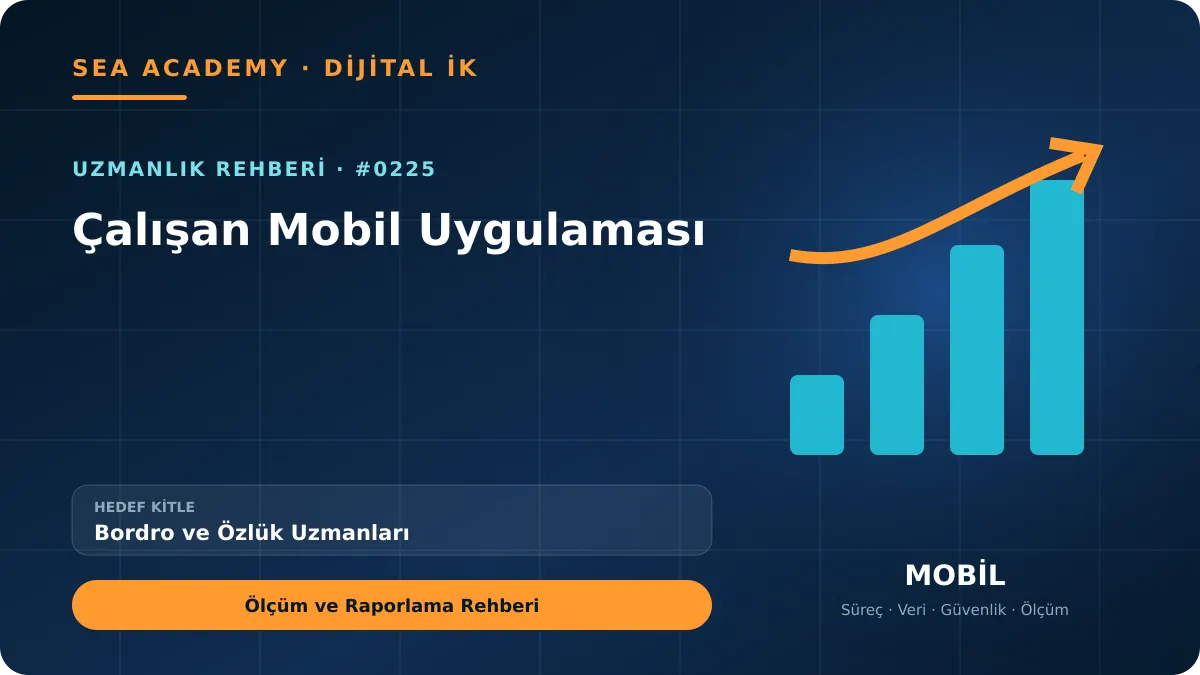 Bordro ve Özlük Uzmanları İçin Çalışan Mobil Uygulaması: Ölçüm ve Raporlama Rehberi için özgün rehber kapağı