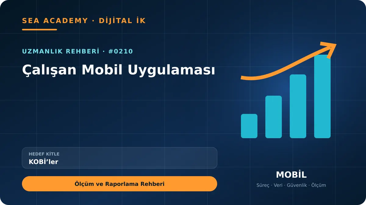 KOBİ’ler İçin Çalışan Mobil Uygulaması: Ölçüm ve Raporlama Rehberi için özgün rehber kapağı
