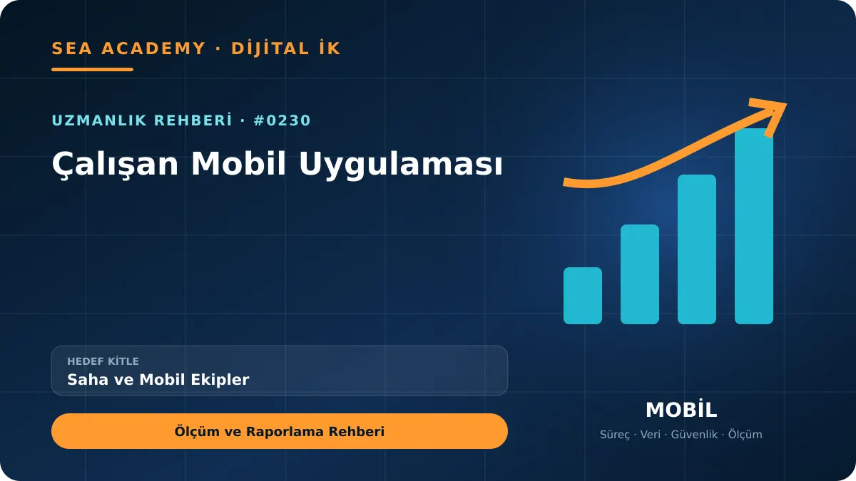 Saha ve Mobil Ekipler İçin Çalışan Mobil Uygulaması: Ölçüm ve Raporlama Rehberi için özgün rehber kapağı