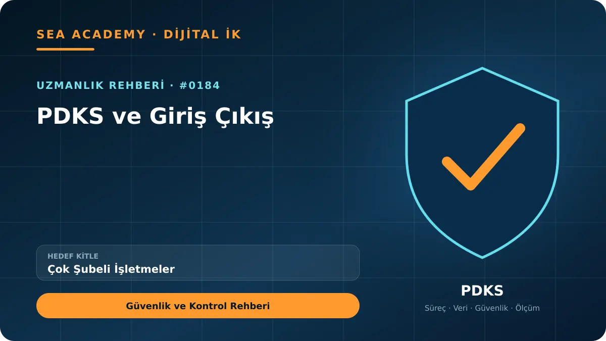 Çok Şubeli İşletmeler İçin PDKS ve Giriş Çıkış: Güvenlik ve Kontrol Rehberi için özgün rehber kapağı