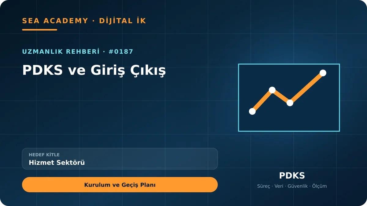 Hizmet Sektörü İçin PDKS ve Giriş Çıkış: Kurulum ve Geçiş Planı için özgün rehber kapağı