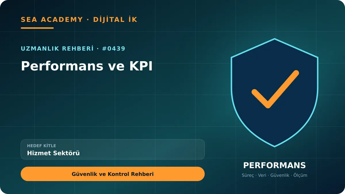 Hizmet Sektörü İçin Performans ve KPI: Güvenlik ve Kontrol Rehberi için özgün rehber kapağı
