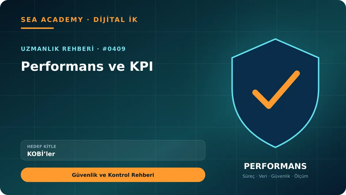 KOBİ’ler İçin Performans ve KPI: Güvenlik ve Kontrol Rehberi için özgün rehber kapağı
