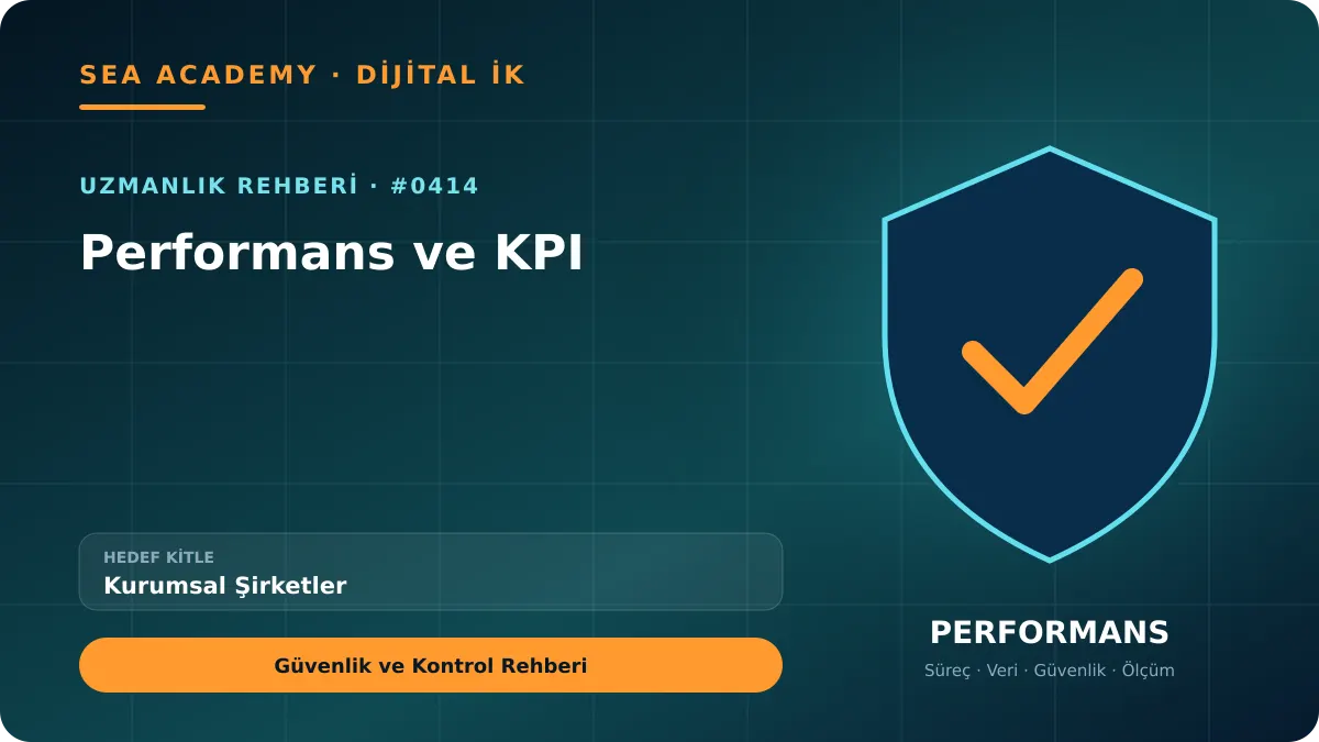 Kurumsal Şirketler İçin Performans ve KPI: Güvenlik ve Kontrol Rehberi için özgün rehber kapağı