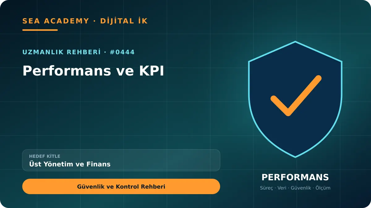 Üst Yönetim ve Finans İçin Performans ve KPI: Güvenlik ve Kontrol Rehberi için özgün rehber kapağı