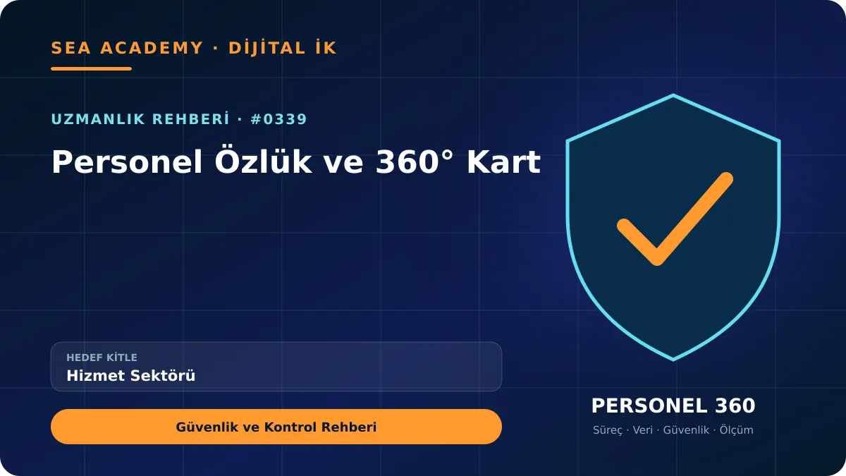 Hizmet Sektörü İçin Personel Özlük ve 360° Kart: Güvenlik ve Kontrol Rehberi için özgün rehber kapağı