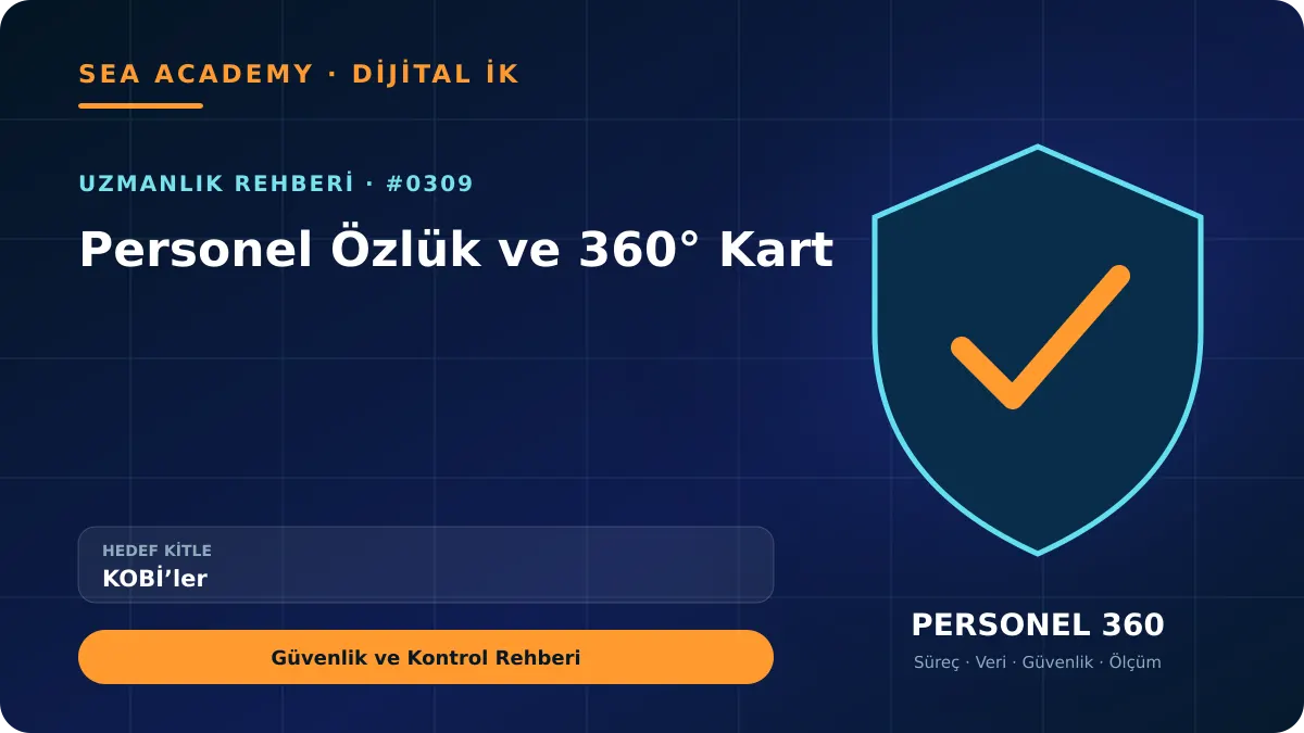 KOBİ’ler İçin Personel Özlük ve 360° Kart: Güvenlik ve Kontrol Rehberi için özgün rehber kapağı