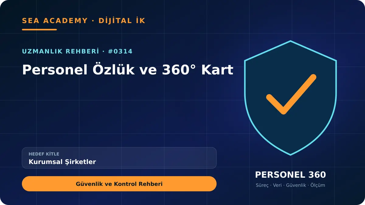 Kurumsal Şirketler İçin Personel Özlük ve 360° Kart: Güvenlik ve Kontrol Rehberi için özgün rehber kapağı