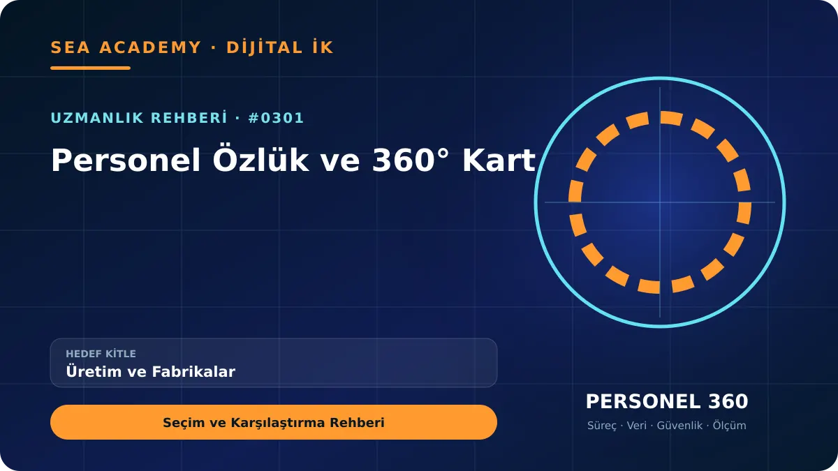 Üretim ve Fabrikalar İçin Personel Özlük ve 360° Kart: Seçim ve Karşılaştırma Rehberi için özgün rehber kapağı