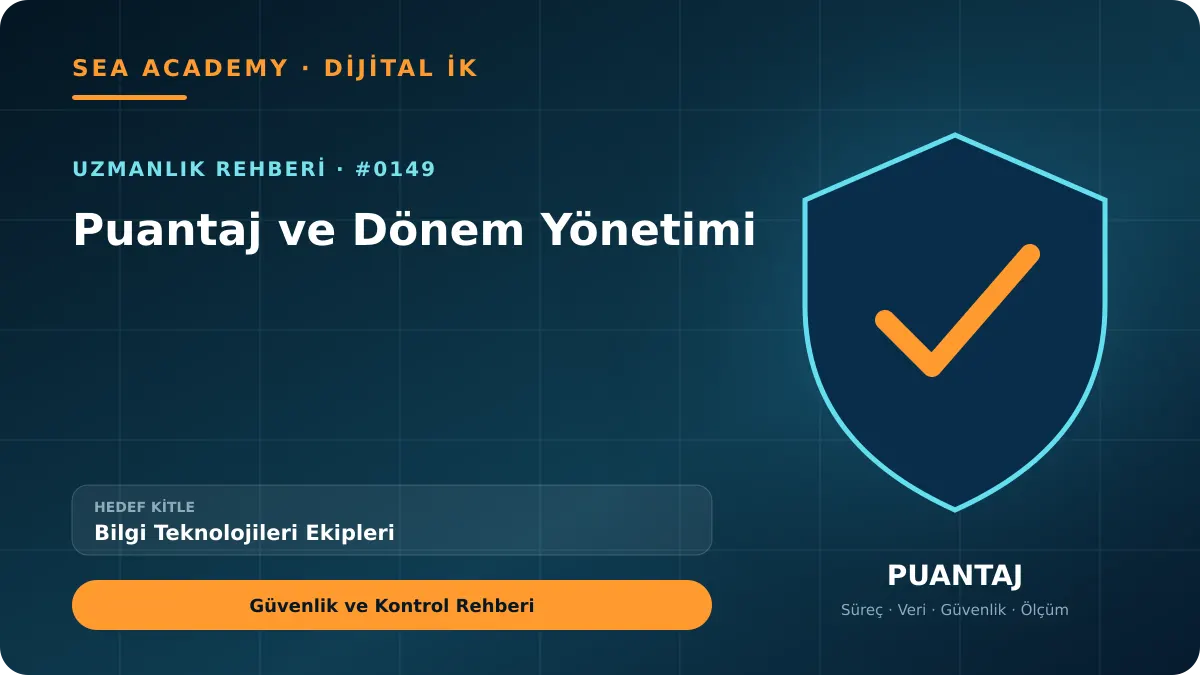 Bilgi Teknolojileri Ekipleri İçin Puantaj ve Dönem Yönetimi: Güvenlik ve Kontrol Rehberi için özgün rehber kapağı