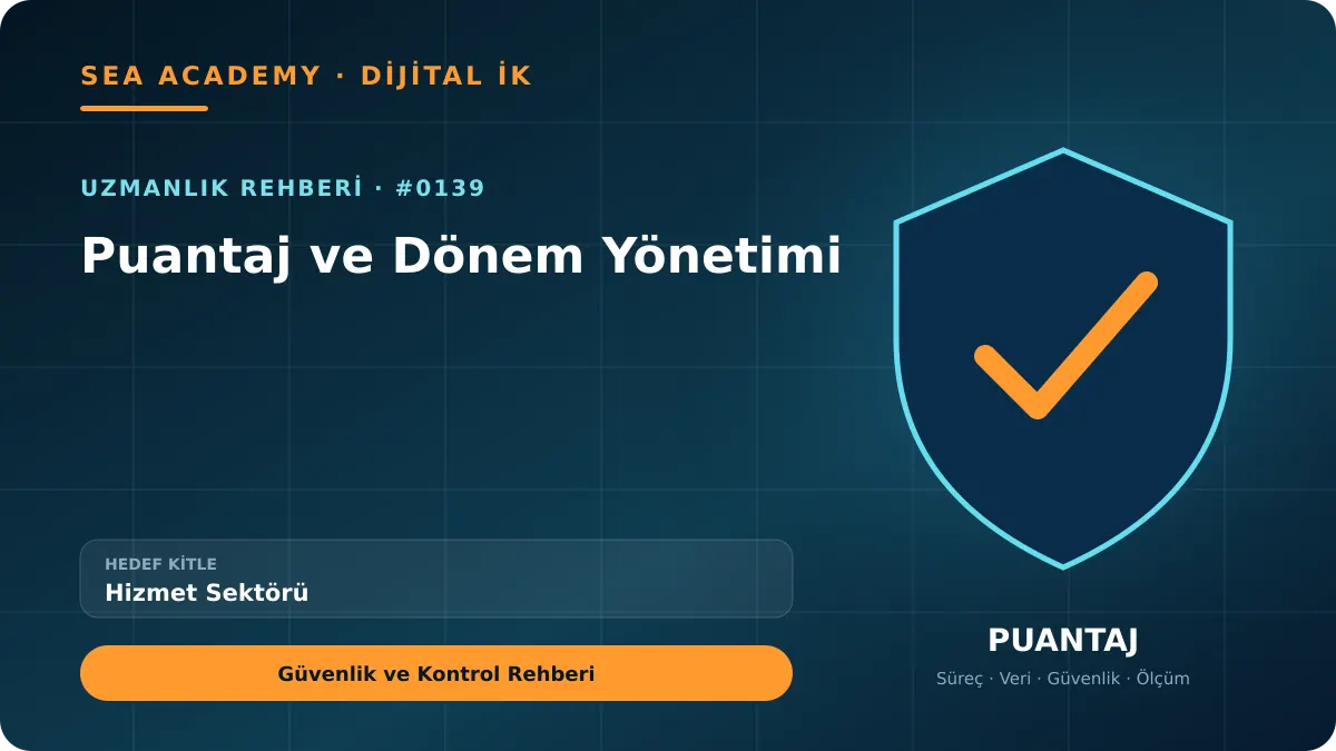Hizmet Sektörü İçin Puantaj ve Dönem Yönetimi: Güvenlik ve Kontrol Rehberi için özgün rehber kapağı