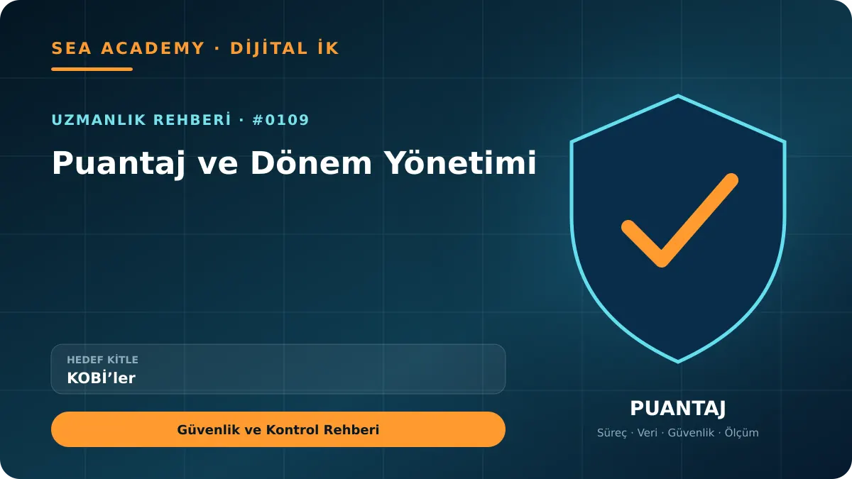 KOBİ’ler İçin Puantaj ve Dönem Yönetimi: Güvenlik ve Kontrol Rehberi için özgün rehber kapağı