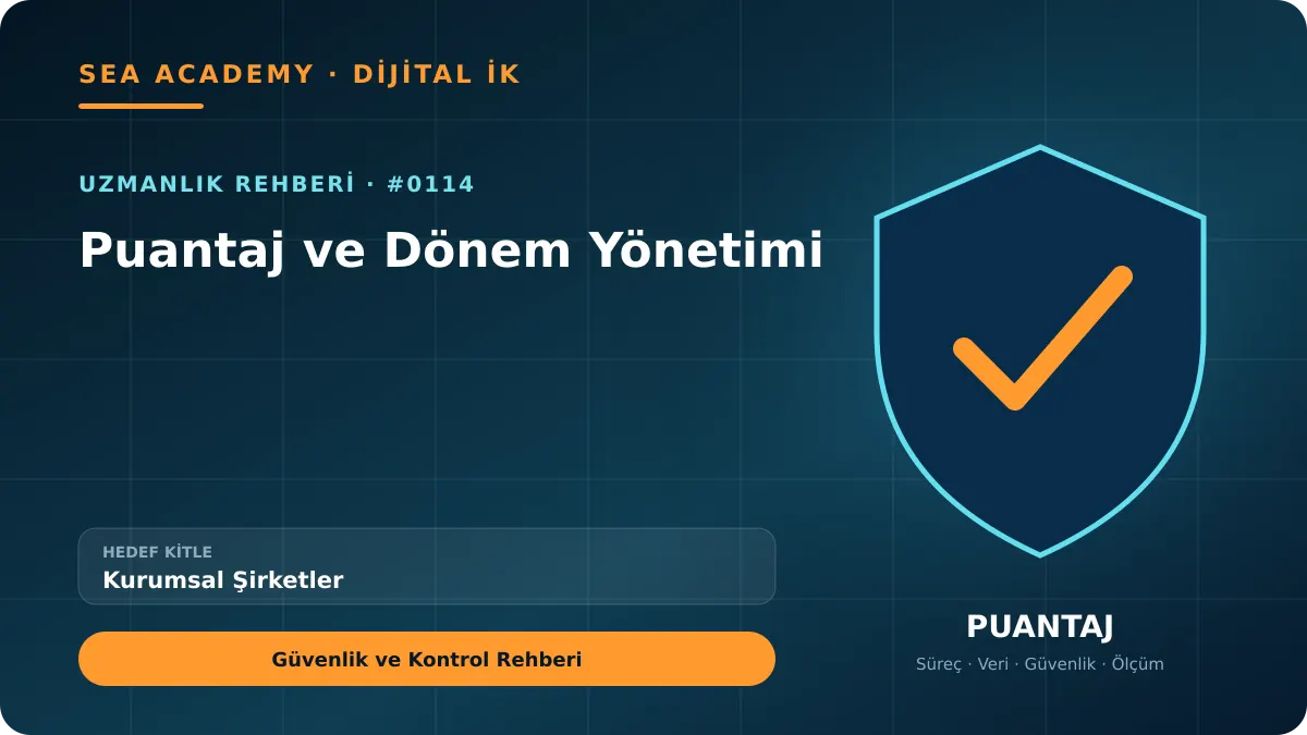 Kurumsal Şirketler İçin Puantaj ve Dönem Yönetimi: Güvenlik ve Kontrol Rehberi için özgün rehber kapağı