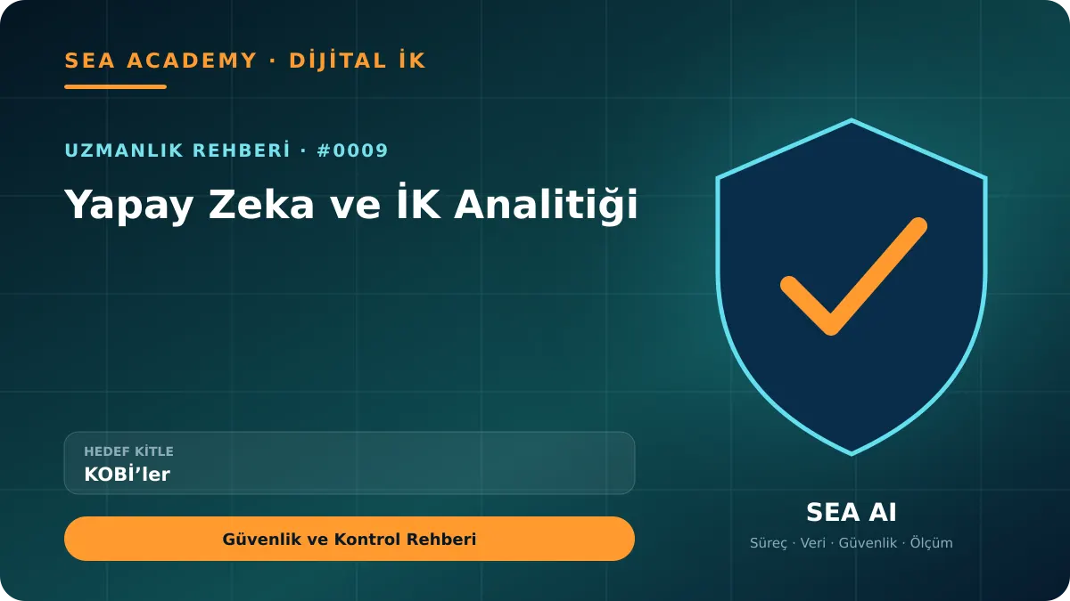 KOBİ’ler İçin Yapay Zeka ve İK Analitiği: Güvenlik ve Kontrol Rehberi için özgün rehber kapağı