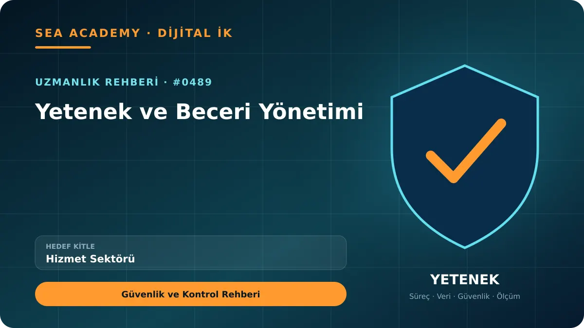 Hizmet Sektörü İçin Yetenek ve Beceri Yönetimi: Güvenlik ve Kontrol Rehberi için özgün rehber kapağı