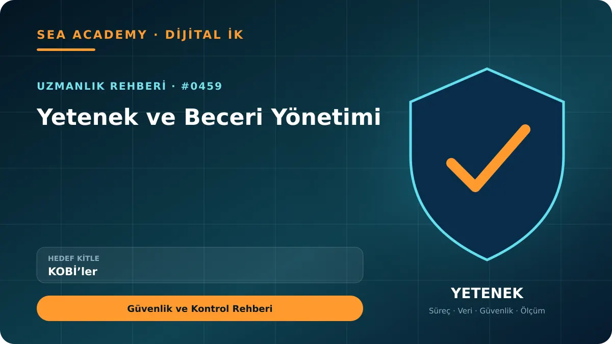 KOBİ’ler İçin Yetenek ve Beceri Yönetimi: Güvenlik ve Kontrol Rehberi için özgün rehber kapağı